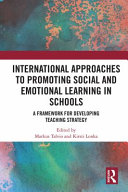 International approaches to promoting social and emotional learning in schools : a framework for developing teaching strategy /