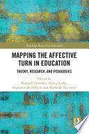 Mapping the affective turn in education : theory, research, and pedagogies /