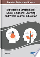 Multifaceted strategies for social-emotional learning and whole learner education /