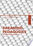 Paranoid pedagogies : education, culture, and paranoia /