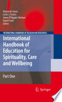 International handbook of education for spirituality, care and wellbeing /