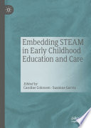 Embedding STEAM in Early Childhood Education and Care /
