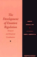 The development of emotion regulation : biological and behavioral considerations /