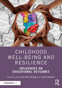 Childhood well-being and resilience : influences on educational outcomes /