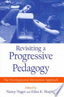 Revisiting a progressive pedagogy : the developmental-interaction approach /