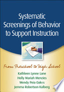 Systematic screenings of behavior to support instruction : from preschool to high school /