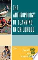 The anthropology of learning in childhood /