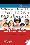 WJ IV clinical use and interpretation : scientist-practitioner perspectives /