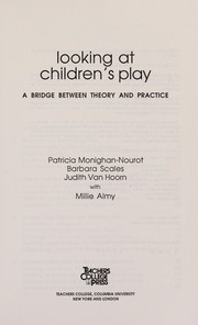 Looking at children's play : a bridge between theory and practice /