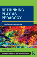 Rethinking play as pedagogy /