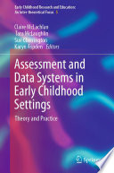 Assessment and Data Systems in Early Childhood Settings : Theory and Practice /