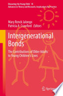 Intergenerational Bonds : The Contributions of Older Adults to Young Children's Lives /