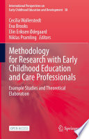 Methodology for Research with Early Childhood Education and Care Professionals : Example Studies and Theoretical Elaboration /