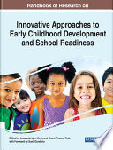 Handbook of research on innovative approaches to early childhood development and school readiness /