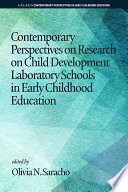 Contemporary perspectives on research on child development laboratory schools in early childhood education /