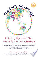 The early advantage. international insights from innovative early childhood systems /