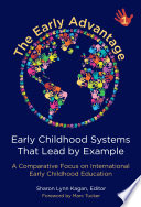 Early childhood systems that lead by example : a comparative focus on international early childhood education /