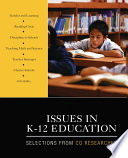Issues in K-12 education : selections from CQ researcher.