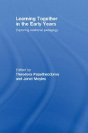Learning together in the early years : exploring relational pedagogy /