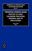 Promoting evidence-based practice in early childhood education : research and its implications /