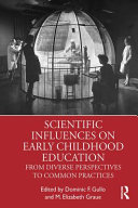 The sciences of early childhood education : from diverse perspectives to common practices /