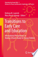 Transitions to early eare and education : international perspectives on making schools ready for young children /