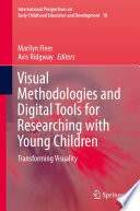 Visual methodologies and digital tools for researching with young children : transforming visuality /