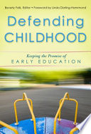 Defending childhood : keeping the promise of early education /