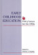 Early childhood education : policy issues for the 1990s /