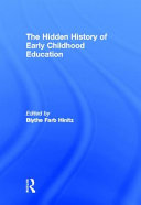 The hidden history of early childhood education /