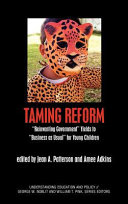 Taming reform : "reinventing government" yields to "business as usual" for young children /