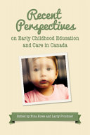 Recent perspectives on early childhood education and care in Canada /