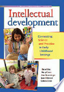 Intellectual development : connecting science and practice in early childhood settings /