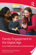 Family engagement in the digital age : early childhood educators as media mentors /