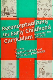 Reconceptualizing the early childhood curriculum : beginning the dialog /