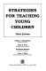 Strategies for teaching young children /