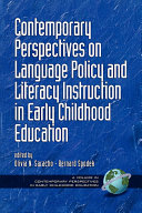Contemporary perspectives on language policy and literacy instruction in early childhood education /