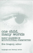 One child, many worlds : early learning in multicultural communities /