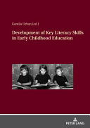 Development of key literacy skills in early childhood education /