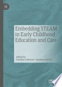 Embedding STEAM in early childhood education and care /