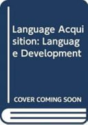 Language acquisition : studies in first language development /