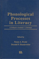 Phonological processes in literacy : a tribute to Isabelle Y. Liberman /