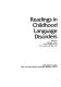 Readings in childhood language disorders /