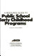 A Resource guide to public school early childhood programs /