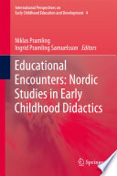 Educational encounters : Nordic studies in early childhood didactics /