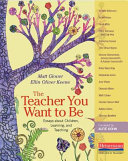 The teacher you want to be : essays about children, learning, and teaching /