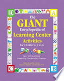 The giant encyclopedia of learning center activities : over 600 activities written by teachers for teachers /