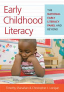 Early childhood literacy : the National Early Literacy Panel and beyond /