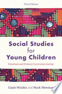 Social studies for young children : preschool and primary curriculum anchor /