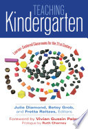 Teaching kindergarten : learner-centered classrooms for the 21st century /